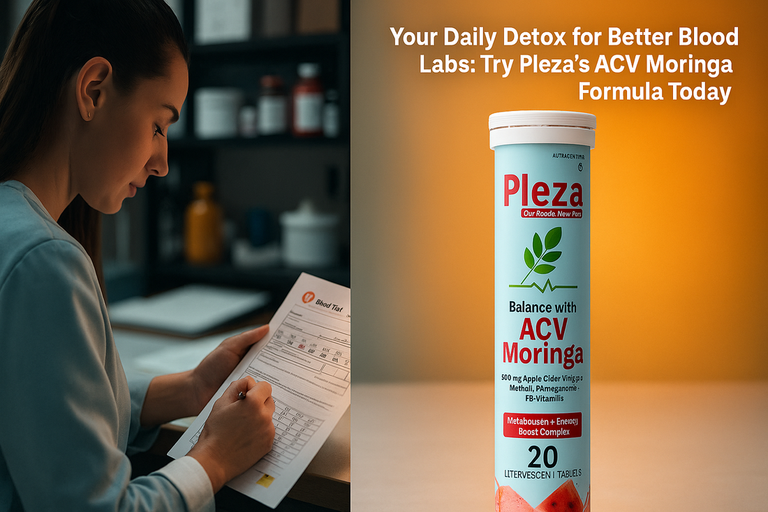 Your Daily Detox for Better Blood Labs: Try Pleza’s ACV Moringa Formula Today