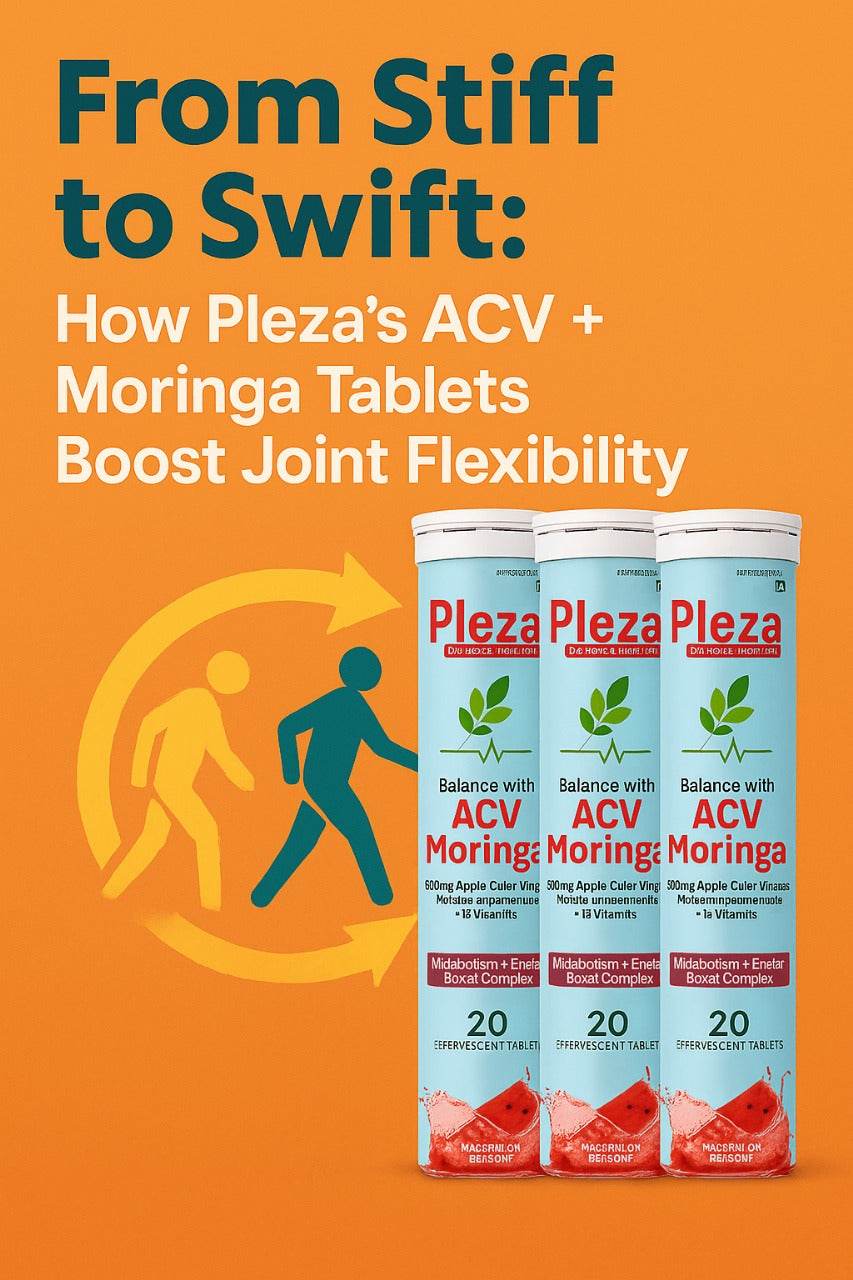 From Stiff to Swift: How Pleza’s ACV Moringa Tablets Boost Joint Flexibility